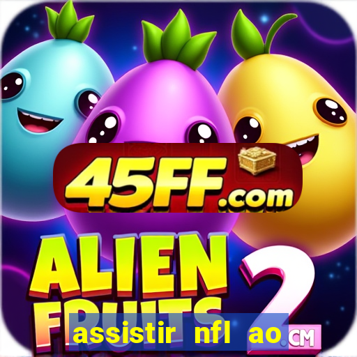 assistir nfl ao vivo gratis